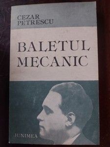 Baletul mecanic- Cezar Petrescu