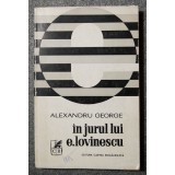 Alexandru George - &Icirc;n jurul lui E. Lovinescu (eseu)