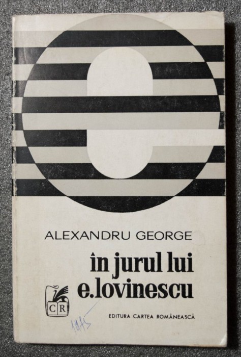 Alexandru George - &Icirc;n jurul lui E. Lovinescu (eseu)