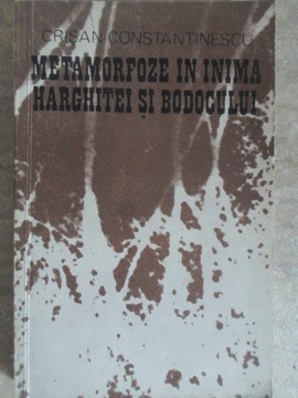 METAMORFOZE IN INIMA HARGHITEI SI BODOCULUI-CRISAN CONSTANTINESCU-235693 foto