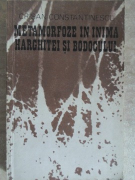 METAMORFOZE IN INIMA HARGHITEI SI BODOCULUI-CRISAN CONSTANTINESCU-235693