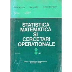 STATISTICA MATEMATICA SI CERCETARI OPERATIONALE - GEORGE CIUCU VOL.2