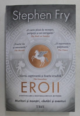 EROII de STEPHEN FRY , MURITORI SI MONSTRI , CAUTARI SI AVENTURI , 2020 foto