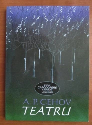 A. P. Cehov - Teatru