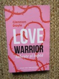 Love warrior: iubeste si lupta -Glennon Doyle