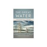 The Great Water: A Documentary History of Michigan