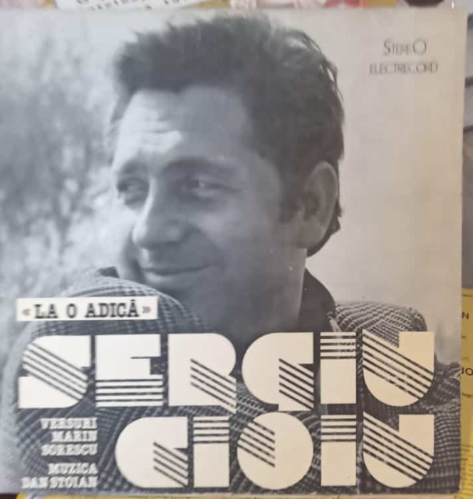 Disc vinil, LP. LA O ADICA-SERGIU CIOIU-220154