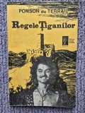 Ponson du Terrail - Regele tiganilor, 1991, 151 pagini, stare buna