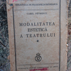 CAMIL PETRESCU - MODALITATEA ESTETICA A TEATRULUI {1937}