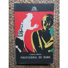 Profesorul de dans - Florian Grecea