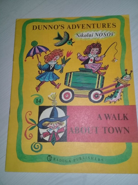 Carte veche copii,A WALK ABOUT TOWN(Dunno&#039;s Adventures,14)Nikolai Nosov,RARA,Eng
