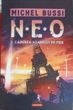 NEO Col.1 Căderea Soarelui de Fier - Michel Bussi, Polirom, 2023, Junior, Carte Copii, Povesti, Rom&acirc;nă, Paperback, 404 pagini