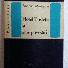 (C480) FRANCISC MUNTEANU - HOTEL TRISTETE SI ALTE POVESTIRI