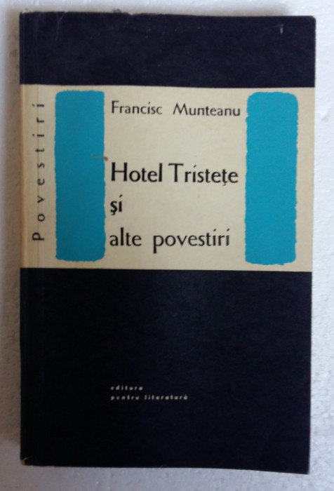 (C480) FRANCISC MUNTEANU - HOTEL TRISTETE SI ALTE POVESTIRI