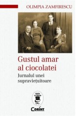 Gustul Amar Al Ciocolatei. Jurnalul Unei Supravietuitoare, Olimpia Zamfirescu - Editura Corint