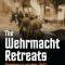 The Wehrmacht Retreats: Fighting a Lost War, 1943, Hardcover/Robert M. Citino