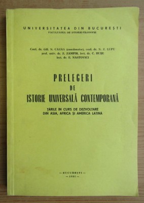 Gh. N. Cazan - Prelegeri de istorie universala contemporana. Tarile in curs de.. foto