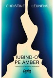 Iubind-o pe Amber - Christine Leunens - Corint