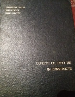 DEFECTE DE EXECUTIE IN CONSTRUCTII GHEORGHE CIULEA foto