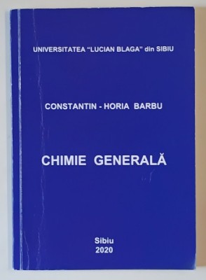 CHIMIE GENERALA de CONSTANTIN - HORIA BARBU , 2020 foto