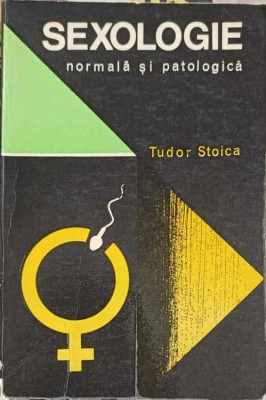 SEXOLOGIE NORMALA SI PATOLOGICA-TUDOR STOICA foto