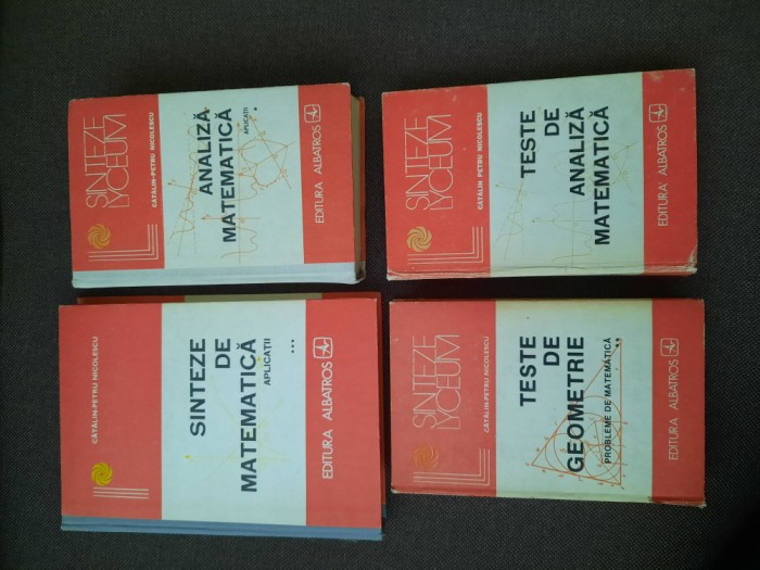 TESTE DE GEOMETRIE /ANALIZA MATEMATICA/SINTEZE- 4 vol Catalin Petru Nicolescu