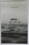 ATUNCI LE - AM SPUS , versuri de GABRIEL DINU , 2022, DEDICATIE *