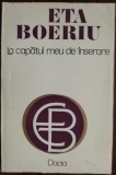 ETA BOERIU - LA CAPATUL MEU DE INSERARE (VERSURI, 1971-1984) [volum postum prefatat de STEFAN AUGUSTIN DOINAS, 1985]