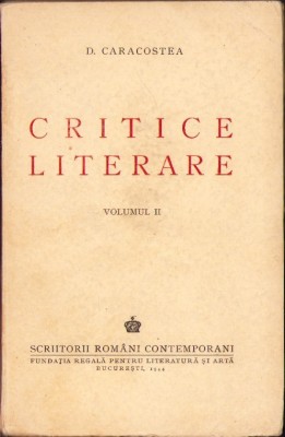 C3658 Critice literare de D Caracostea, volumul II, 1944 foto