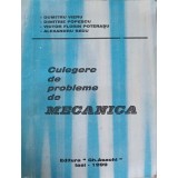 CULEGERE DE PROBLEME DE MECANICA-DUMITRU VIERU, DIMITRIE POPESCU, VICTOR FLORIN POTERASU, ALEXAND-240892