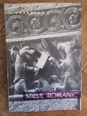 STILUL ROMANIC-VIRGIL VATASIANU foto