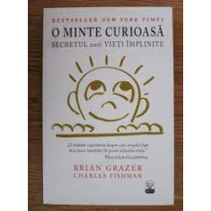 O minte curioasa, secretul unei vieti implinite - Brian Grazer