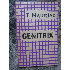 Francois Mauriac &ndash; Genitrix ( in franceza )