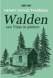 Walden sau Viața &icirc;n pădure