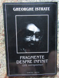 Gheorghe Istrate - Fragmente despre infinit (cu autograful autorului)