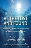 At the Lost and Found: Personal &amp; Political Dispatches of Resistance and Hope