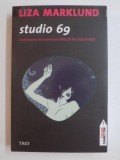 STUDIO 69 , CONTINUAREA BESTSELLERULUI EXPLOZII IN STOCKHOLM de LIZA MARKLUND , 2010