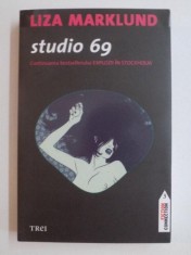 STUDIO 69 , CONTINUAREA BESTSELLERULUI EXPLOZII IN STOCKHOLM de LIZA MARKLUND , 2010 foto