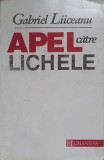 Apel Către Lichele - Gabriel Liiceanu, Humanitas 1992, Filosofie, Carte &icirc;n Rom&acirc;nă