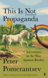 This is Not Propaganda | Peter Pomerantsev, Faber &amp; Faber