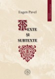 Texte si subtexte - Eugen Pavel - Scoala Ardeleana