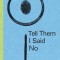 Martin Herbert: Tell Them I Said No