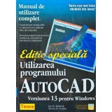 Utilizarea programului Autocad. Versiunea 13 pentru Windows; Manual de utilizare complet - 1997 - Jay H. Zirbel (AD68)