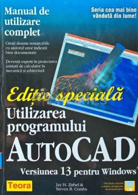Utilizarea programului Autocad. Versiunea 13 pentru Windows; Manual de utilizare complet - 1997 - Jay H. Zirbel (AD68) foto
