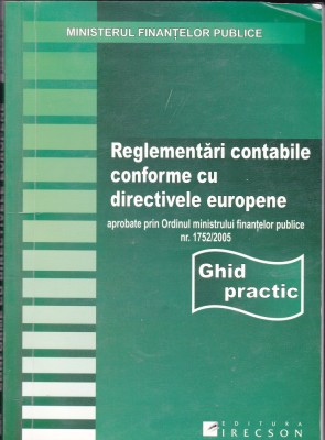 REGLEMENTARI CONTABILE CONFORME CU DIRECTIVELE EUROPENE APROBATE DE ORDINUL MINISTRULUI FINANTELOR PUBLICE foto