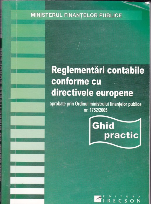 REGLEMENTARI CONTABILE CONFORME CU DIRECTIVELE EUROPENE APROBATE DE ORDINUL MINISTRULUI FINANTELOR PUBLICE