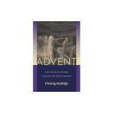 Advent: The Once and Future Coming of Jesus Christ