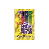 The 3 Most Important Things in Your Life