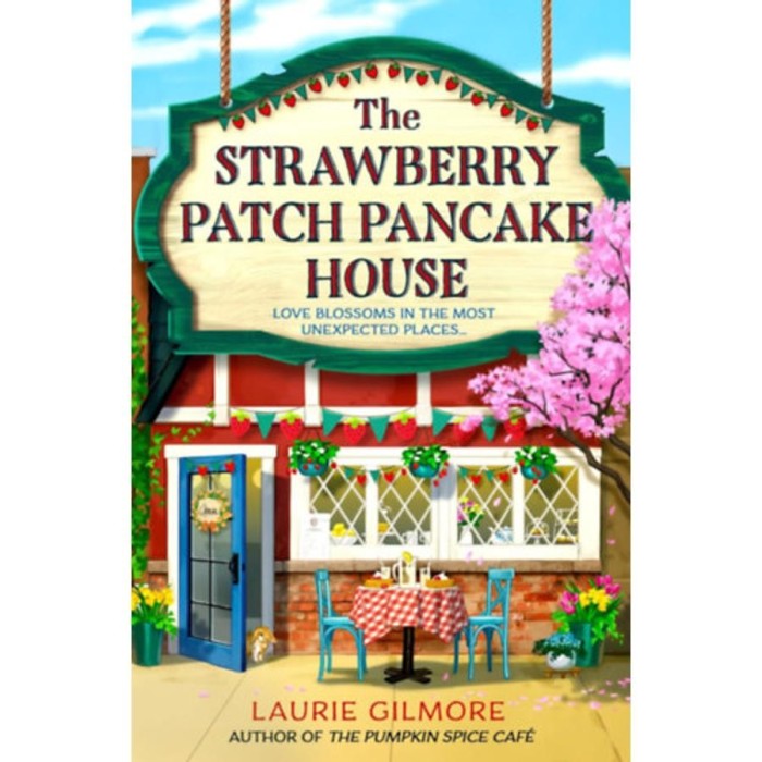 The Strawberry Patch Pancake House - Laurie Gilmore