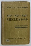 XIV e , XV e , XVI e SIECLES par A. MALET et J. ISAAC , CLASSE DE TROISIEME , 1929